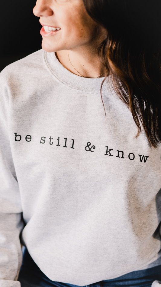 Be Still & Know Sweatshirt