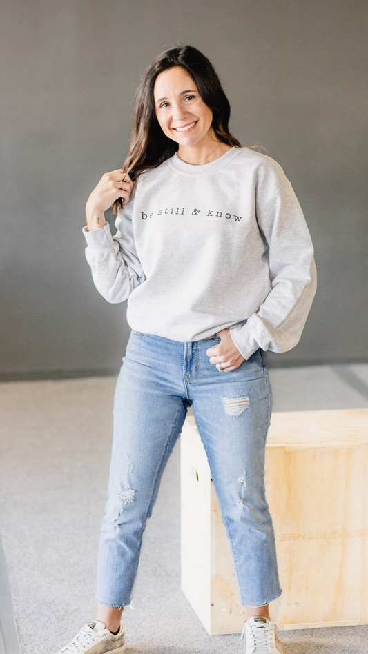 Be Still & Know Sweatshirt